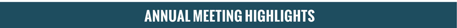 Annual Meeting Highlights