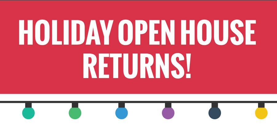 Holiday Open House Returns